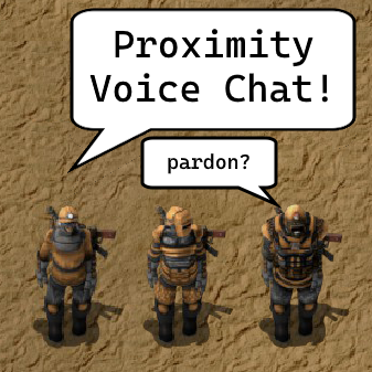Screenshot
              of 3 players from Factorio saying "Proximity Voice Chat!";
              "Pardon?"