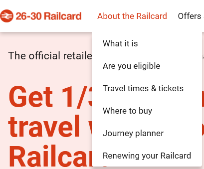 Screenshot of website sub-menu, showing "About the Railcard", "What it is", "Are you eligible", "Travel times & tickets", "Where to buy", "Journey planner", "Renewing your Railcard"